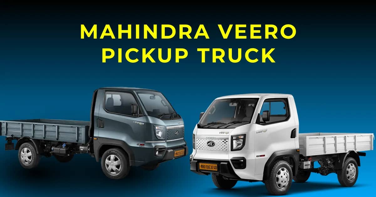 Mahindra Veero Pickup Truck: Price, Variants, Mileage & Payload