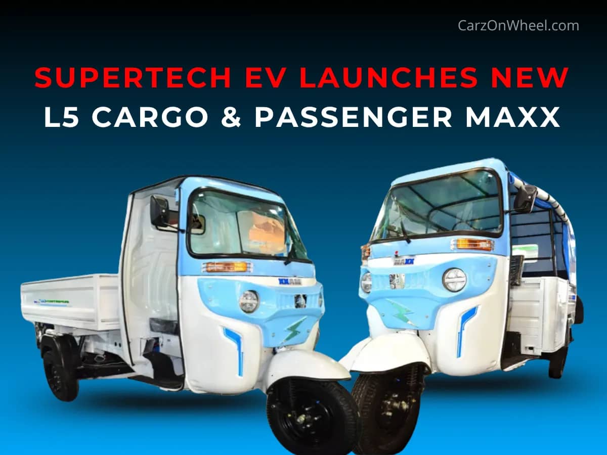 Supertech EV Launches New L5 Cargo & Passenger MAXX