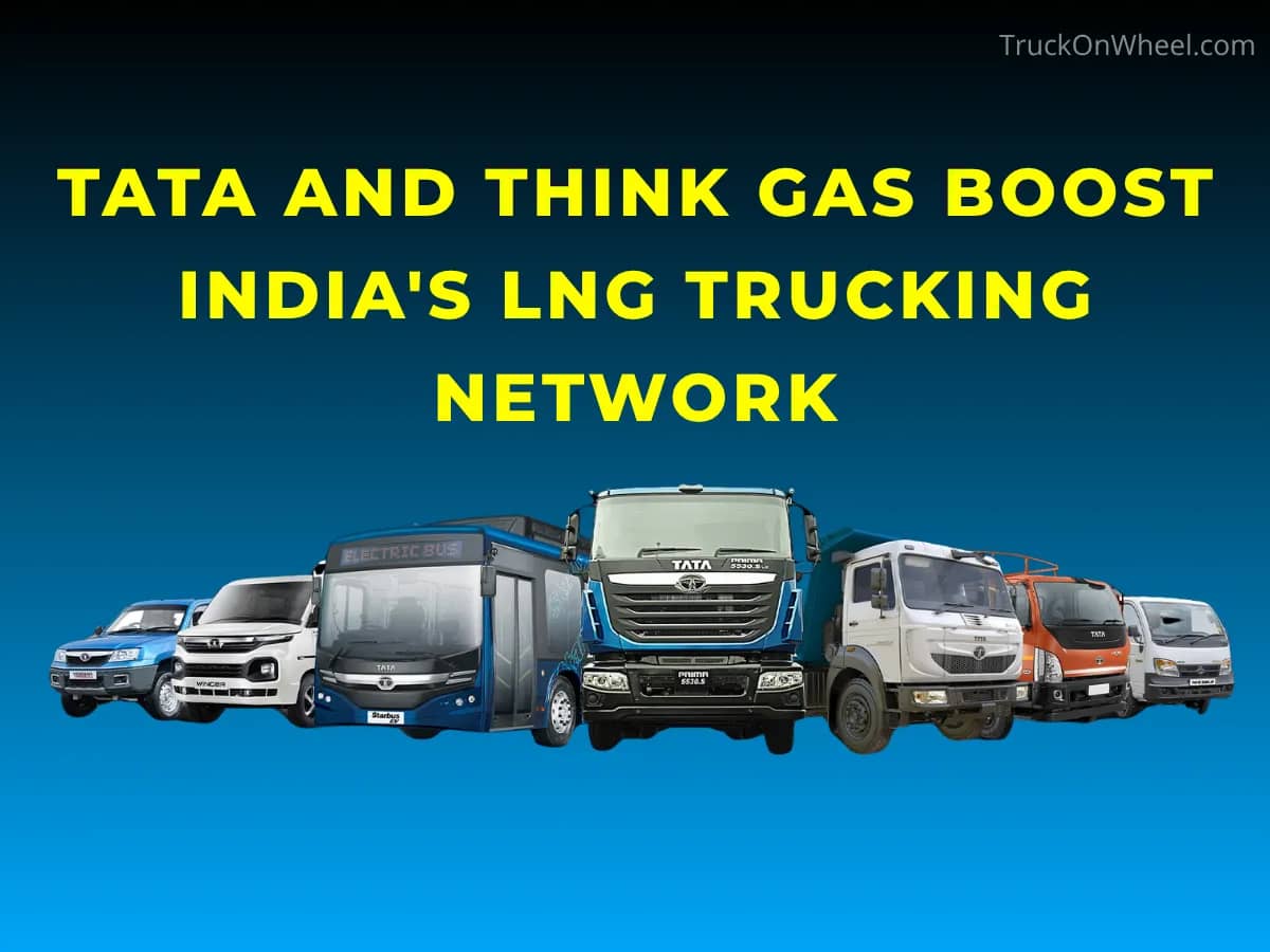 Tata and THINK Gas Boost India's LNG Trucking Network