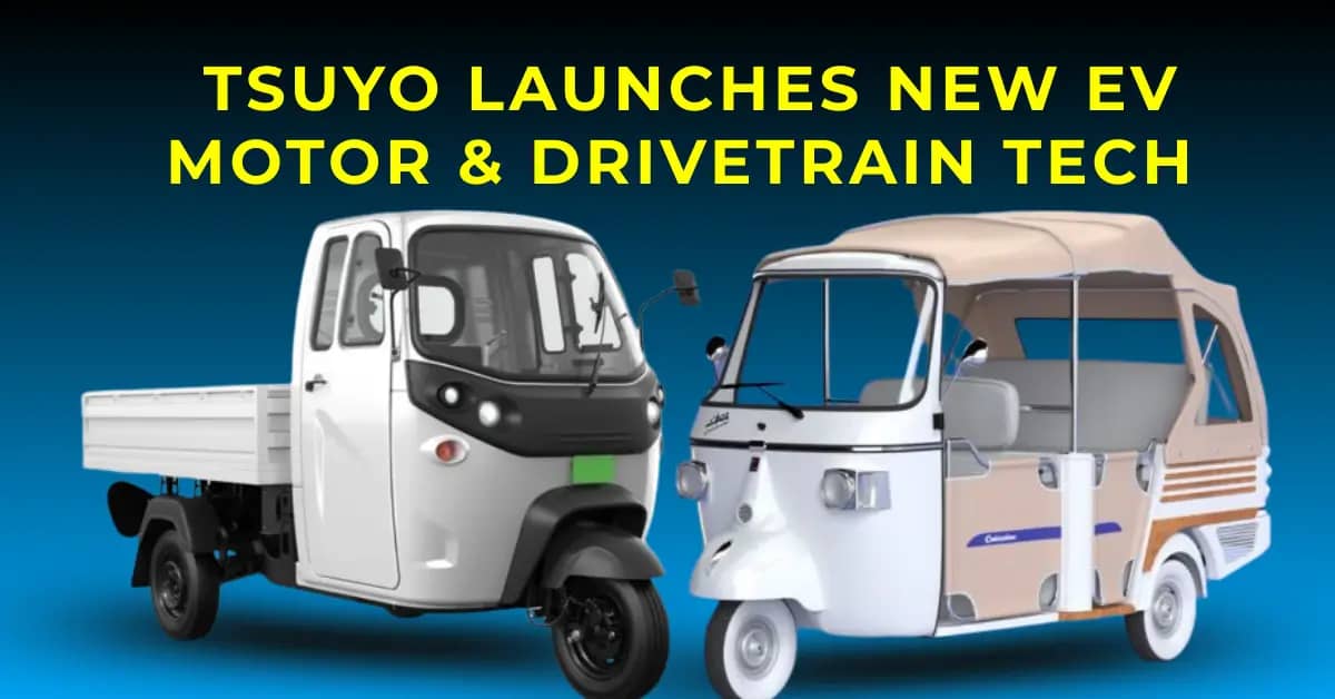 TSUYO Launches New EV Motor and Drivetrain Tech for 3-Wheelers